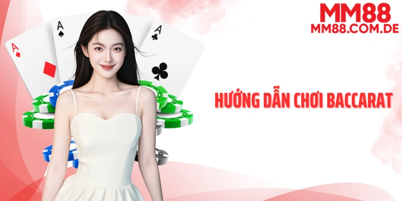 Hướng dẫn chơi baccarat